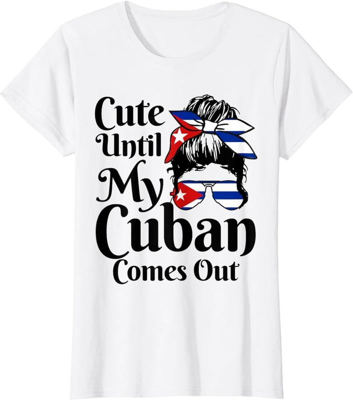 [100% Cotton] Cute Until My Cuban Comes Out Cuba Flag Girl Funny T-Shirt Hoodie, Sweatshirt | ZylaModa.com