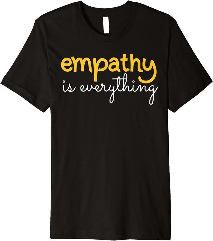 [100% Cotton] Empathy is Everything Premium Shirt. Empathy Teacher Shirt Hoodie, Sweatshirt | ZylaModa.com