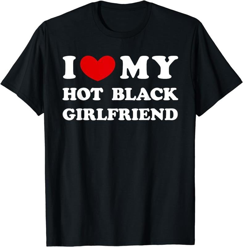 [100% Cotton] I Love My Hot Black Girlfriend, I Heart My Hot Black GF T-Shirt Hoodie, Sweatshirt | ZylaModa.com