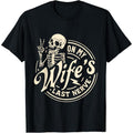 [100% Cotton] On My Wife's Last Nerve Skeleton T-Shirt Casual Crewneck Shortsleeve Menswear Top Streetwear Tropical Fun...
