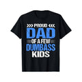 [100% Cotton] Proud Dad Of a Few Dumbass Kids Gift Unisex T-Shirt Hoodie, Sweatshirt | ZylaModa.com