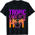 [100% Cotton] Tropic Like It's Hot Funny Beach Gear T-Shirt Hoodie, Sweatshirt | ZylaModa.com