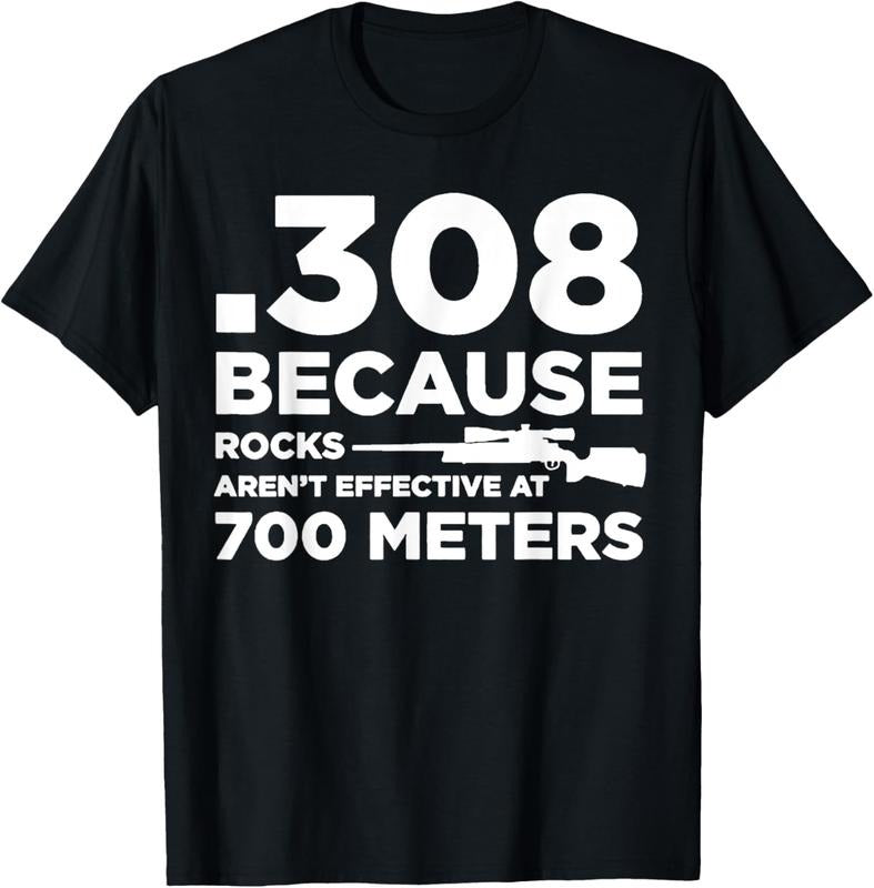 100% Cotton 308 Because Rocks Aren't Effective At 700 Meters T-Shirt Hoodie, Sweatshirt | ZylaModa.com