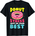 [100% Cotton]Donut Stress Just Do Your Best Funny Teacher Top T-Shirt Hoodie, Sweatshirt | ZylaModa.com