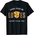 100% Cotton Every pizza me loves every pizza you - pizza lover funny T-Shirt Hoodie, Sweatshirt | ZylaModa.com