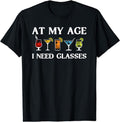 [100% Cotton]Funny At My Age I Need Glasses Gift Cool Cocktail Glass Joke T-Shirt Hoodie, Sweatshirt | ZylaModa.com