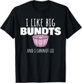 100% Cotton Funny Baking Pastry Chef Baker I Like Big Bundt Cake T-Shirt Hoodie, Sweatshirt | ZylaModa.com