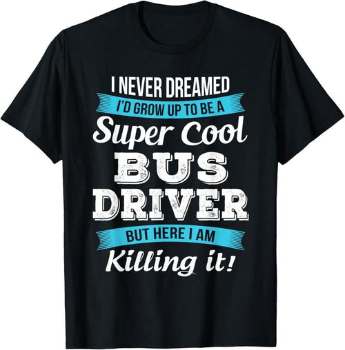 100% Cotton Funny Bus Driver Gift T-Shirt Hoodie, Sweatshirt | ZylaModa.com