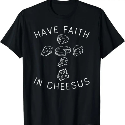 100% Cotton Funny Cheese Shirt Have Faith In Cheesus, Cheese Lovers Gift T-Shirt Hoodie, Sweatshirt | ZylaModa.com
