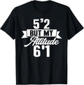 100% Cotton Funny Short People 5'2 But My Attitude 6'1 Sarcastic Short T-Shirt Hoodie, Sweatshirt | ZylaModa.com