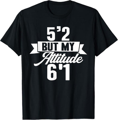 100% Cotton Funny Short People 5'2 But My Attitude 6'1 Sarcastic Short T-Shirt Hoodie, Sweatshirt | ZylaModa.com
