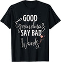 [100% Cotton]Good Grandmas Say Bad Words Loving Grandmother Adult Humor T-Shirt Hoodie, Sweatshirt | ZylaModa.com