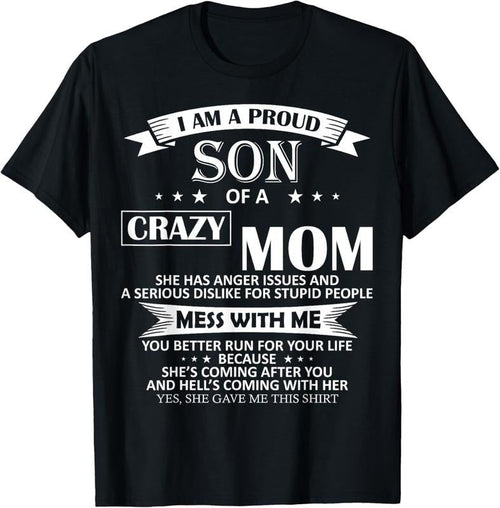 100% Cotton I Am A Proud Son Of Crazy Mom Shirt Funny Gift T-Shirt T-Shirt Hoodie, Sweatshirt | ZylaModa.com
