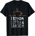 100% Cotton I Run On Coffee And Sarcasm T-Shirts T-Shirt Hoodie, Sweatshirt | ZylaModa.com