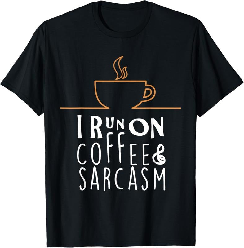100% Cotton I Run On Coffee And Sarcasm T-Shirts T-Shirt Hoodie, Sweatshirt | ZylaModa.com