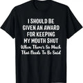 100% Cotton I Should Be Given An Award For Keeping My Mouth Shut Funny T-Shirt Hoodie, Sweatshirt | ZylaModa.com