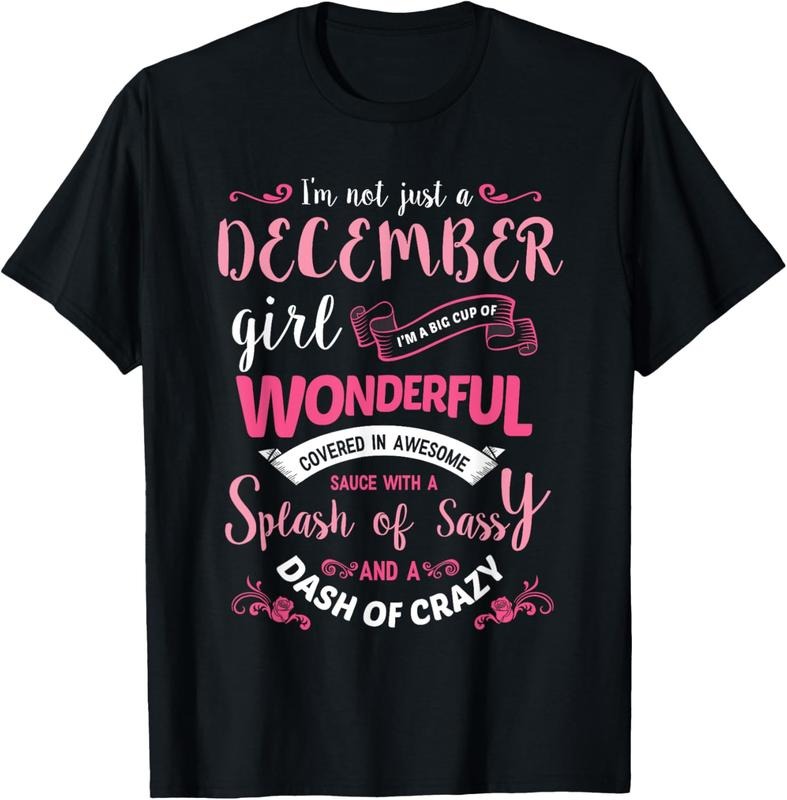 100% Cotton I'm Not Just A December Girl T-Shirt Womens Birthday Gifts T-Shirt Hoodie, Sweatshirt | ZylaModa.com