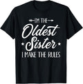100% Cotton I'm the oldest sister i make the rules T-Shirt Hoodie, Sweatshirt | ZylaModa.com