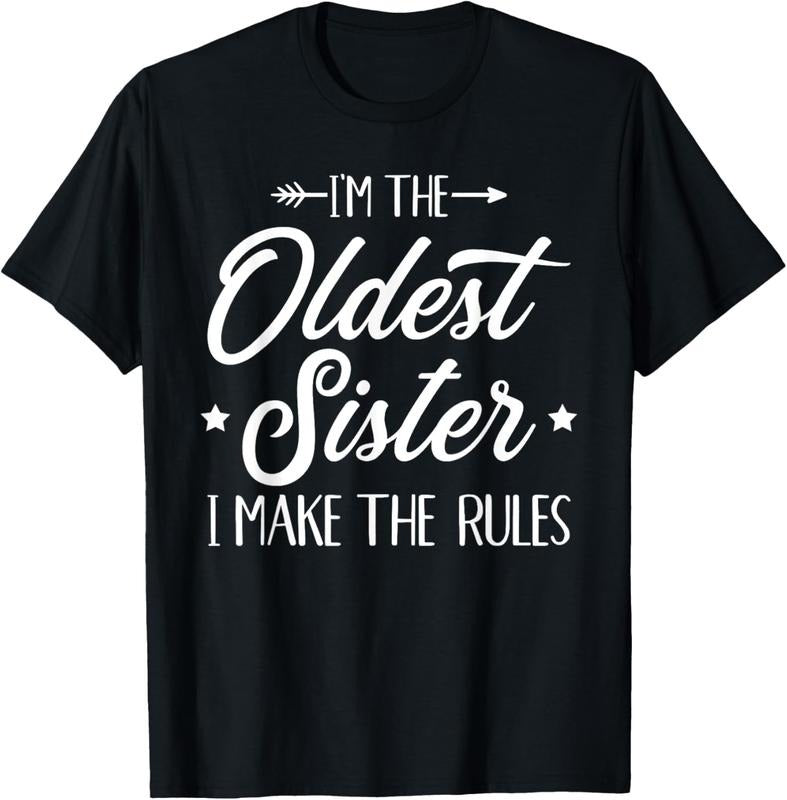 100% Cotton I'm the oldest sister i make the rules T-Shirt Hoodie, Sweatshirt | ZylaModa.com