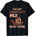 [100% Cotton]I've got Chocolate Milk in my Veins Sweet Drink Family T-Shirt Hoodie, Sweatshirt | ZylaModa.com