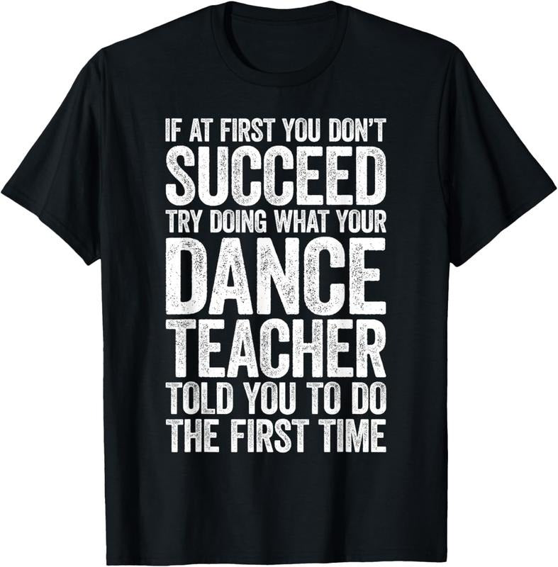 100% Cotton If At First You Don't Succeed Dance Teacher T-Shirt T-Shirt Hoodie, Sweatshirt | ZylaModa.com