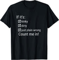 [100% Cotton]If It's Kinky Dirty Or Wrong | Funny Naughty Adult Humor T-Shirt Hoodie, Sweatshirt | ZylaModa.com