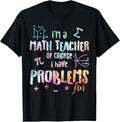 100% Cotton Im A Math Teacher Of Course I Have Problems Funny Men Women T-Shirt Hoodie, Sweatshirt | ZylaModa.com