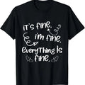 100% Cotton It's Fine I'm Fine Everything Is Fine - Cute Sayings Gift T-Shirt Hoodie, Sweatshirt | ZylaModa.com