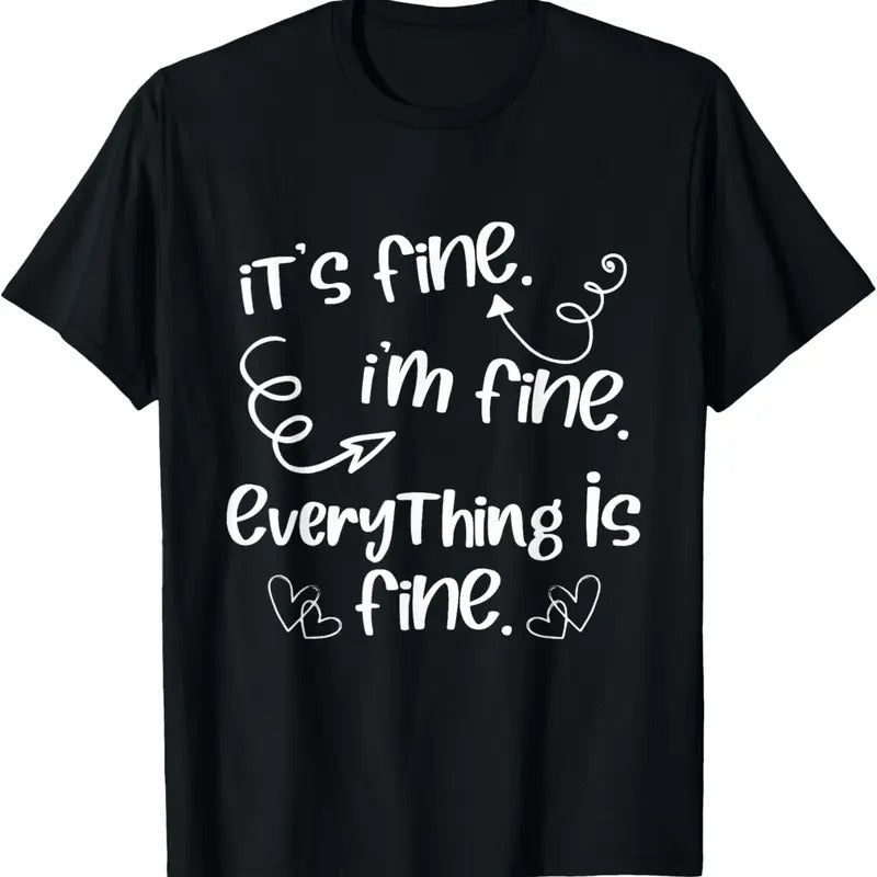 100% Cotton It's Fine I'm Fine Everything Is Fine - Cute Sayings Gift T-Shirt Hoodie, Sweatshirt | ZylaModa.com