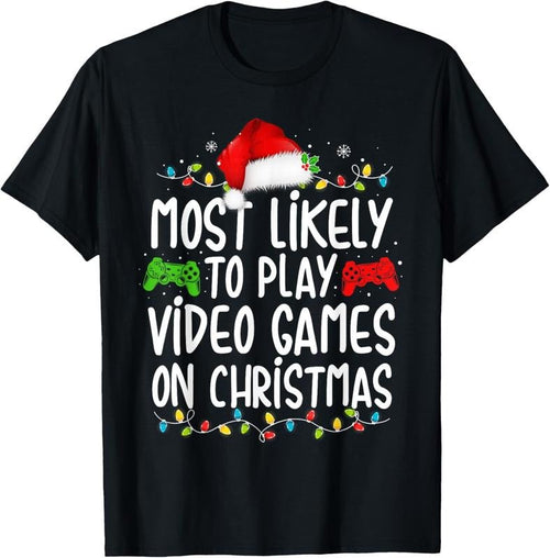 100% Cotton Most Likely To Play Video Games On Christmas Gamer Lovers T-Shirt Hoodie, Sweatshirt | ZylaModa.com
