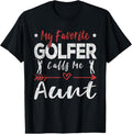 100% Cotton My Favorite Golfer Calls Me Aunt Golf Aunt T-Shirt Hoodie, Sweatshirt | ZylaModa.com