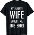 100% Cotton My Favorite Wife Bought Me This Shirt Funny Saying T-Shirt Hoodie, Sweatshirt | ZylaModa.com