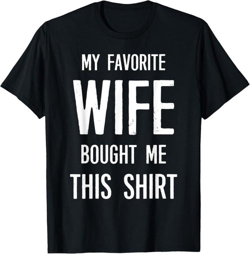 100% Cotton My Favorite Wife Bought Me This Shirt Funny Saying T-Shirt Hoodie, Sweatshirt | ZylaModa.com
