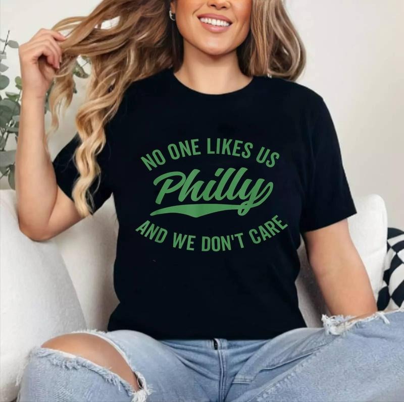 [100% Cotton Shirt] Philly No One Likes Us And We Don_t Care Green Text Unisex T-Shirt Hoodie, Sweatshirt | ZylaModa.com