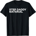 [100% Cotton]Step Daddy Material Funny Sarcastic Humorous Statement Quote T-Shirt Hoodie, Sweatshirt | ZylaModa.com