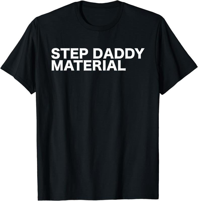 [100% Cotton]Step Daddy Material Funny Sarcastic Humorous Statement Quote T-Shirt Hoodie, Sweatshirt | ZylaModa.com
