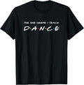 100% Cotton The One Where I Teach Dance Teacher T-Shirt Hoodie, Sweatshirt | ZylaModa.com
