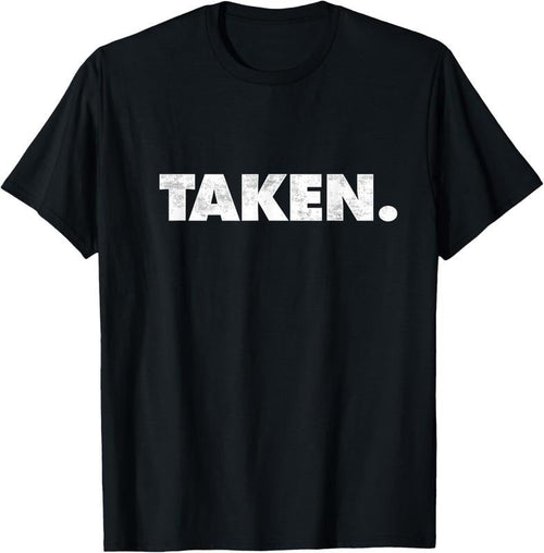 100% Cotton The Word Taken | A Design that says Taken T-Shirt Hoodie, Sweatshirt | ZylaModa.com