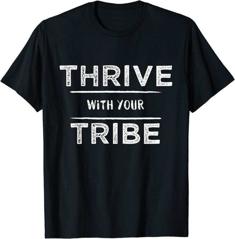 [100% Cotton]Thrive With Your Tribe Shirt Gift T-Shirt Hoodie, Sweatshirt | ZylaModa.com