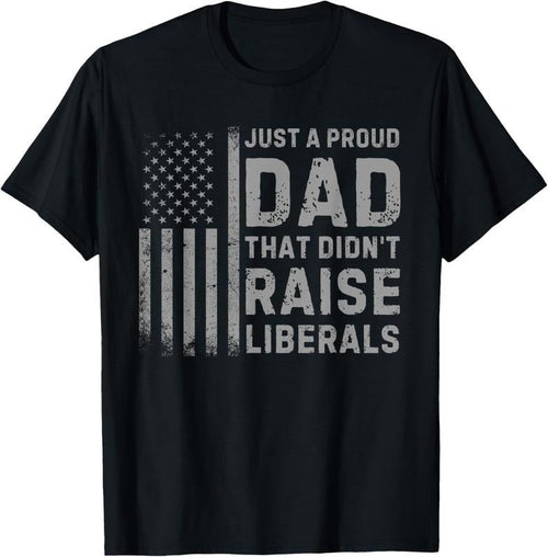 100% Cotton Vintage Usa Flag Just A Proud Dad That Didn't Raise Liberals T-Shirt Hoodie, Sweatshirt | ZylaModa.com
