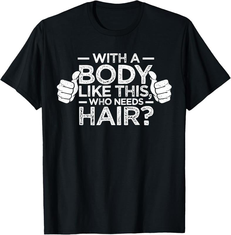 100% Cotton With A Body Like This Who Needs Hair Shirt Bald Men Dad Gift T-Shirt Hoodie, Sweatshirt | ZylaModa.com