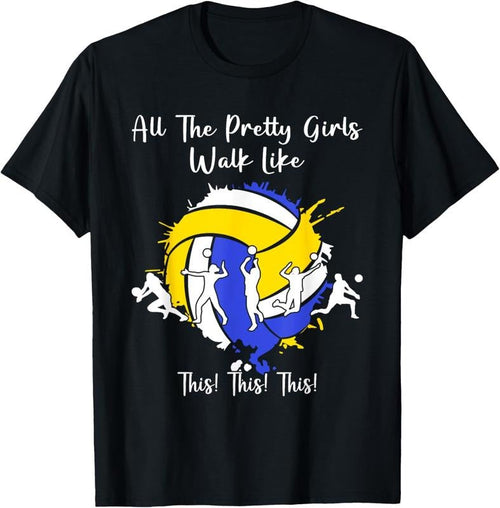 100% Cotton Womens All The Pretty Girls Walk Like This Volleyball Girls T-Shirt Hoodie, Sweatshirt | ZylaModa.com