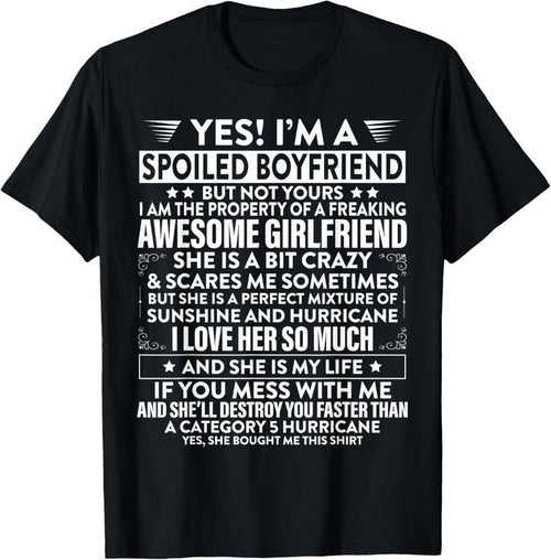 100% Cotton Yes i'm A Spoiled Boyfriend But Not Yours awesome Girlfriend T-Shirt Hoodie, Sweatshirt | ZylaModa.com