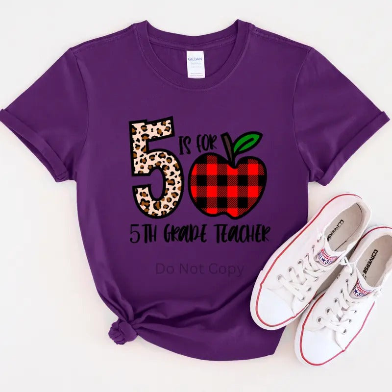 5 is For Fifth Grade Teacher DTF Transfer ONLY - This is NOT a T Shirt Hoodie, Sweatshirt | ZylaModa.com