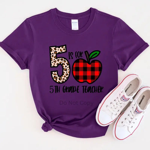 5 is For Fifth Grade Teacher DTF Transfer ONLY - This is NOT a T Shirt Hoodie, Sweatshirt | ZylaModa.com