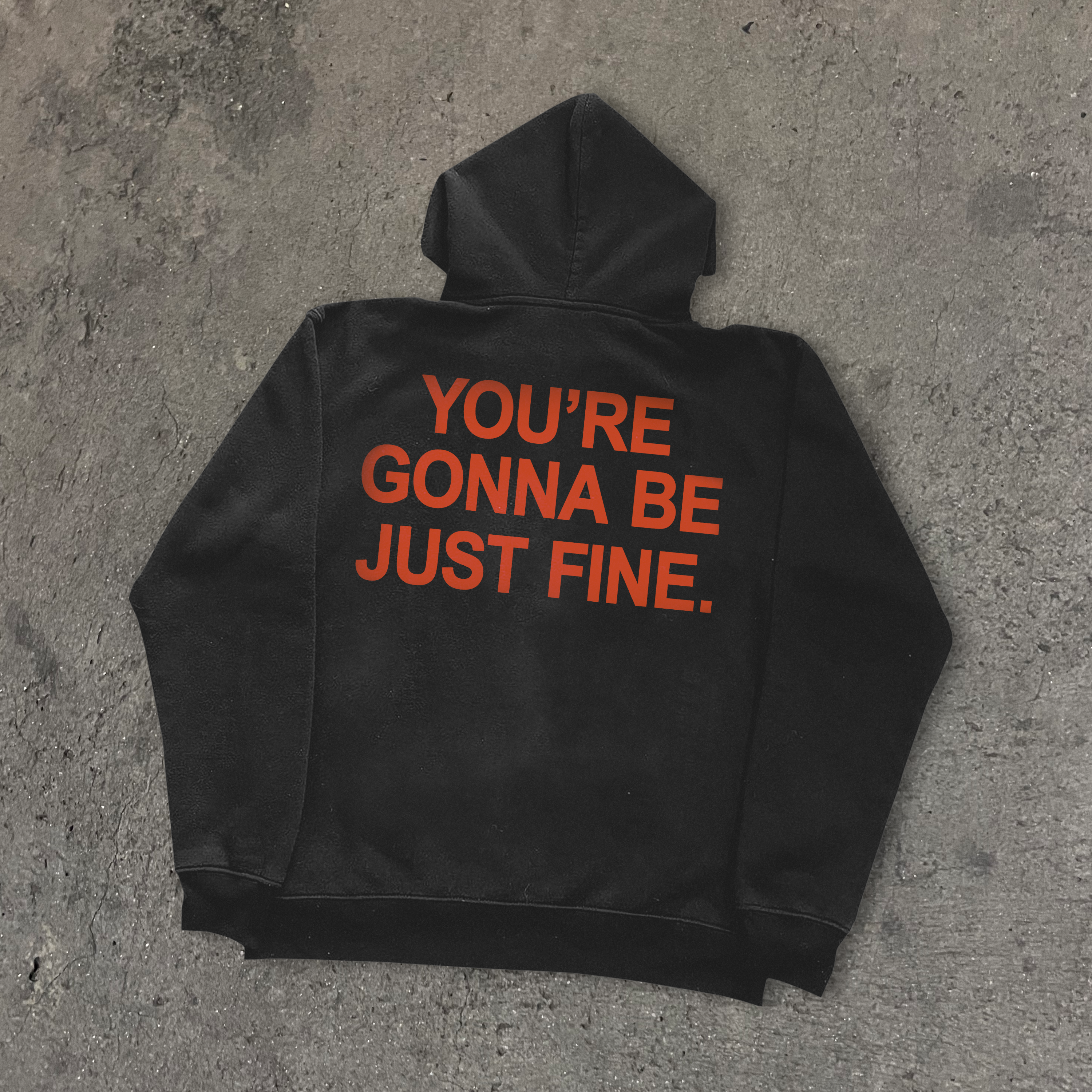 YOU'RE GONNA JUST BE FINE BLACK HOODIE T-Shirts, Sweatshirt | ZylaModa.com