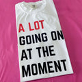 A Lot Going On Comfort Colors T-Shirt Hoodie, Sweatshirt | ZylaModa.com