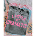 A little bit dramatic T shirt  | Pepper comfort colors t shirt Hoodie, Sweatshirt | ZylaModa.com