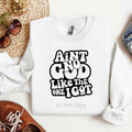 Ain't No God Like The One I Got Screen Print Transfer T-Shirts, Hoodie, Sweatshirt | ZylaModa.com