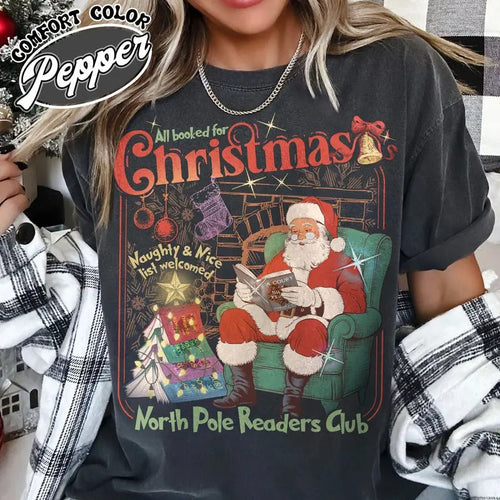 All Booked for Christmas Shirt, Comfort Colors Christmas Book Shirt, North Pole Book Club Shirt, Book Christmas Shirt,...